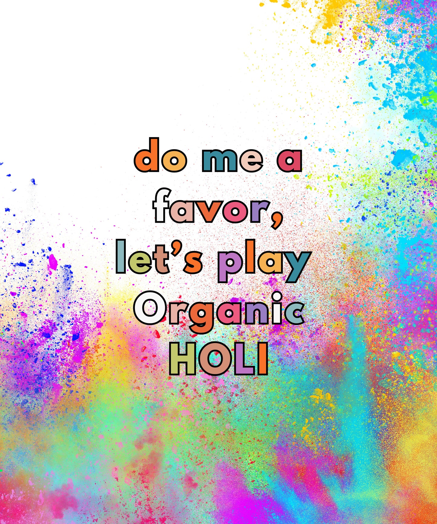 Holi Design_Do me a favor, let's play organic Holi